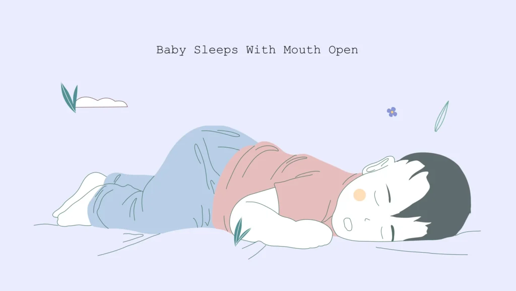 Baby sleeps with mouth open