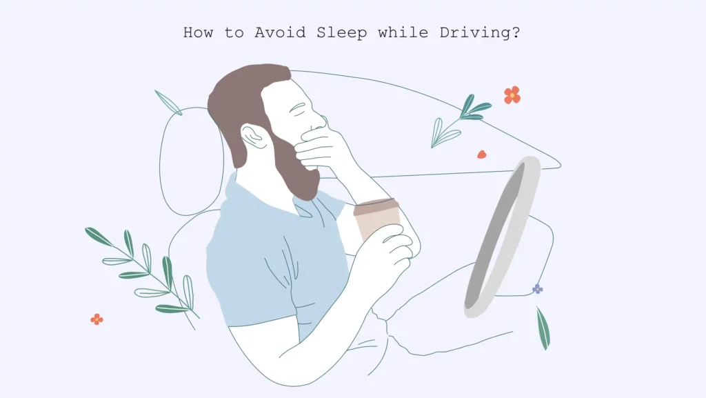 how to avoid sleep while driving