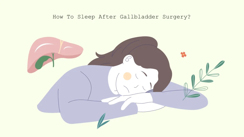 how to sleep after gallbladder surgery